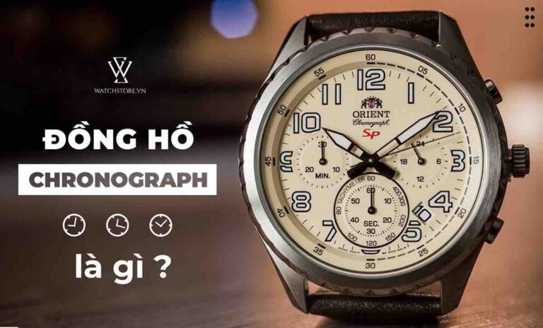 Chronograph là gì? Cách nhận biết đồng hồ Chronograph chuẩn nhất