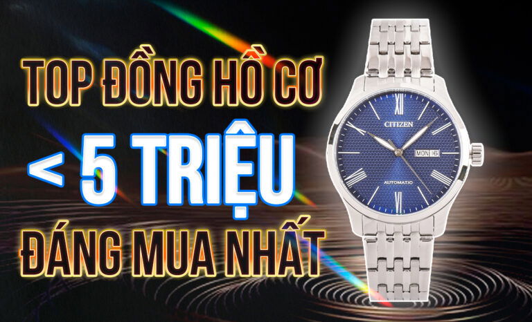Top 11 đồng hồ cơ dưới 5 triệu cho nam và nữ đáng mua nhất