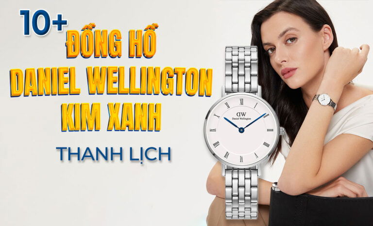 10+ Đồng hồ Daniel Wellington DW kim xanh đẹp lạ nên mua