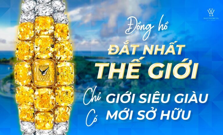 Bảng xếp hạng đồng hồ đắt nhất thế giới chỉ dành cho giới nhà giàu