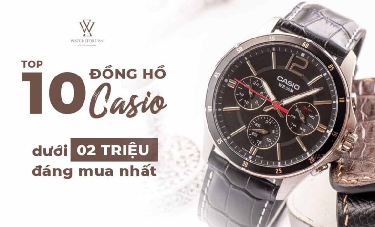 Top 10 đồng hồ nam dưới 2 triệu thương hiệu Casio bất kỳ ai cũng muốn sở hữu