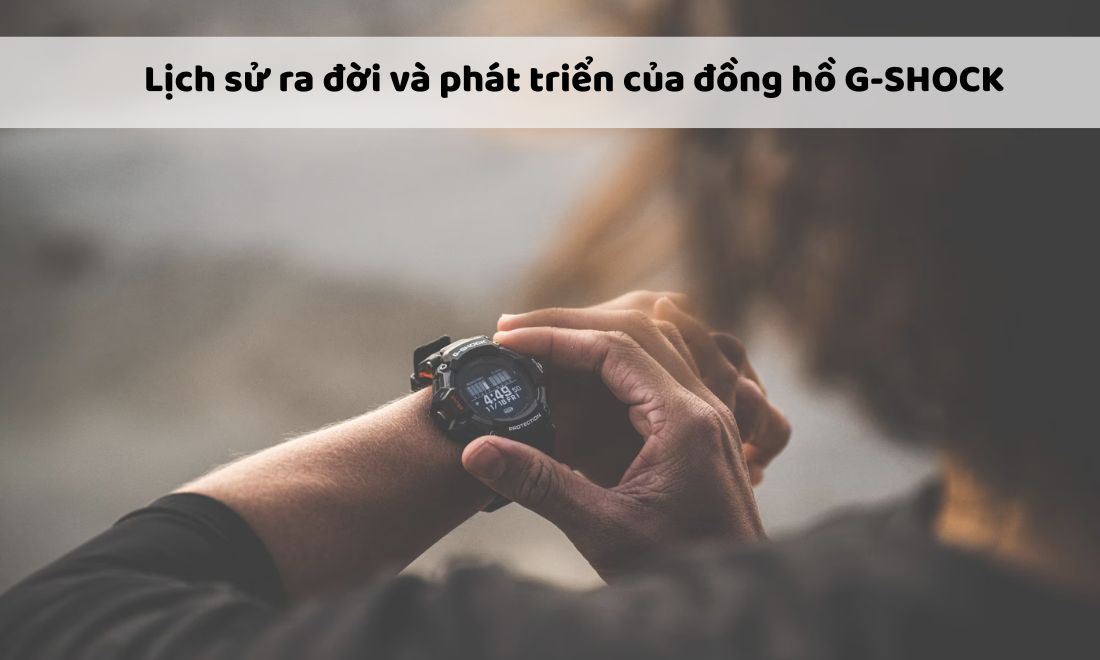 Lịch sử Đồng hồ G-Shock ra đời như thế nào