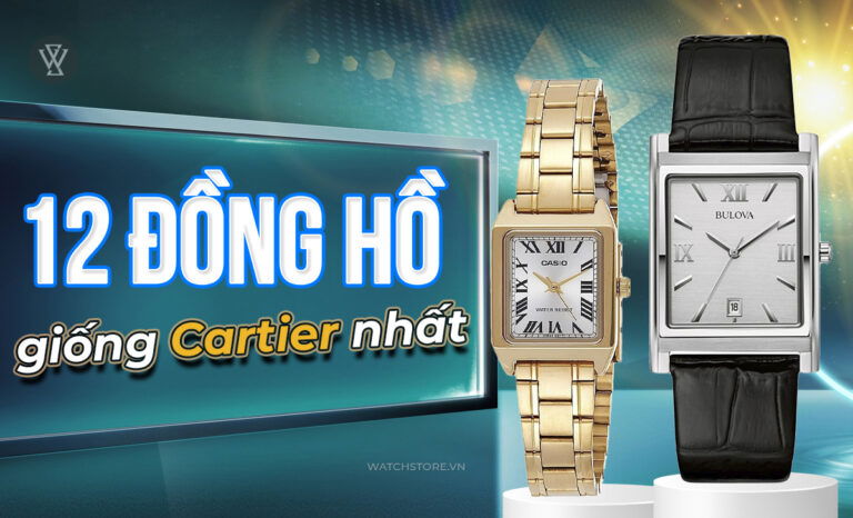 12 đồng hồ giống Cartier nhất nhưng giá chỉ bằng 1/80
