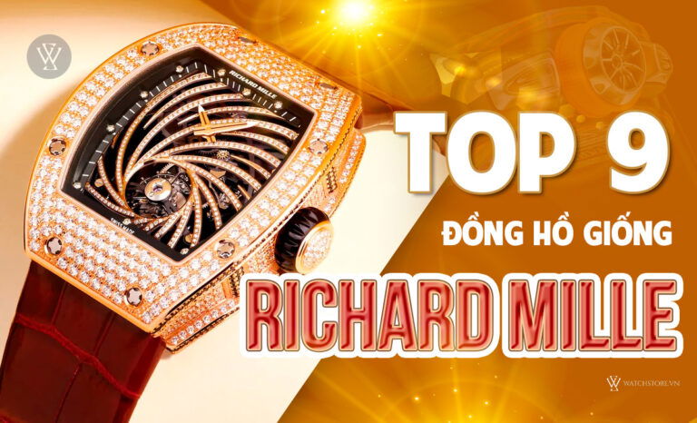 Top 9 đồng hồ giống Richard Mille hot nhất mọi thời đại