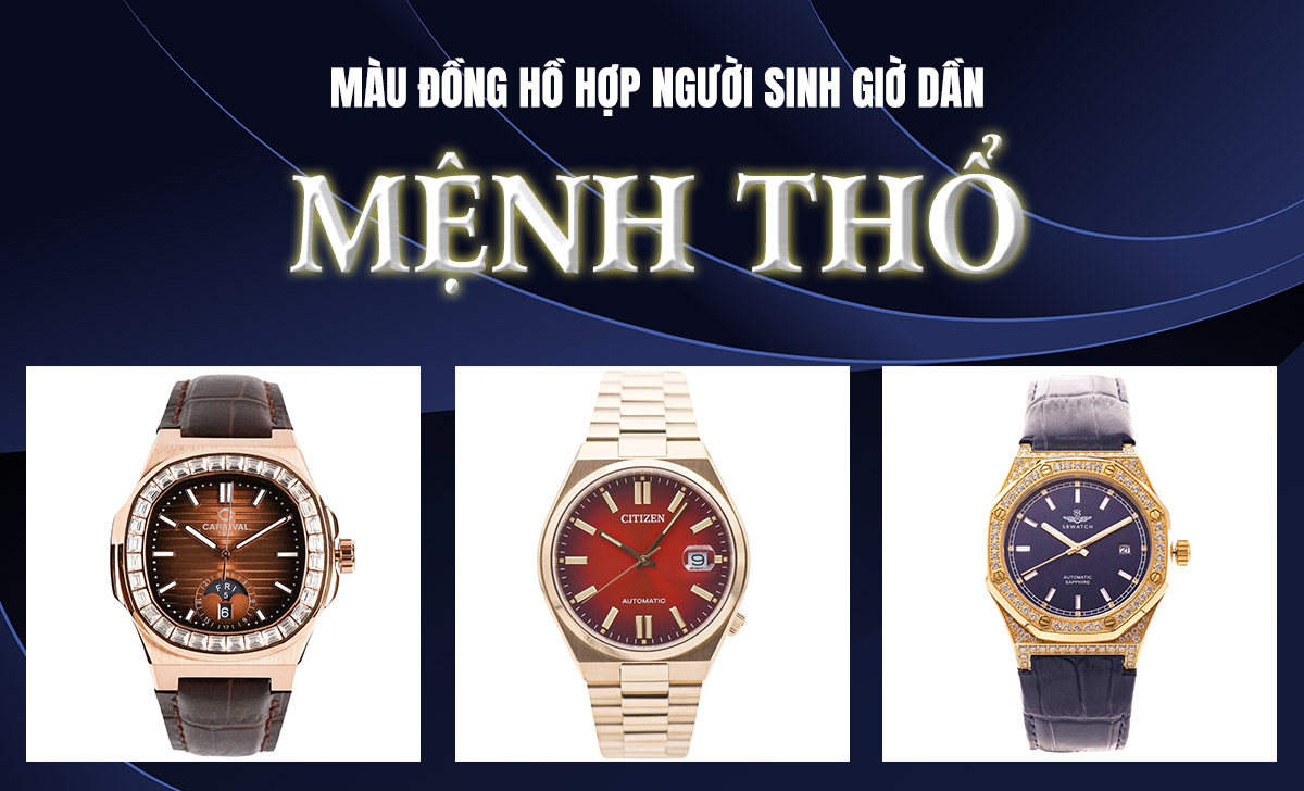 đồng hồ hợp người sinh giờ Dần mệnh Thổ