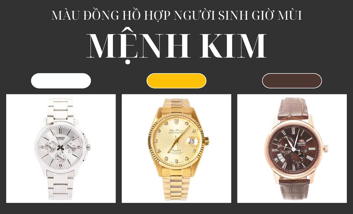 đồng hồ hợp người sinh giờ Mùi mệnh Kim