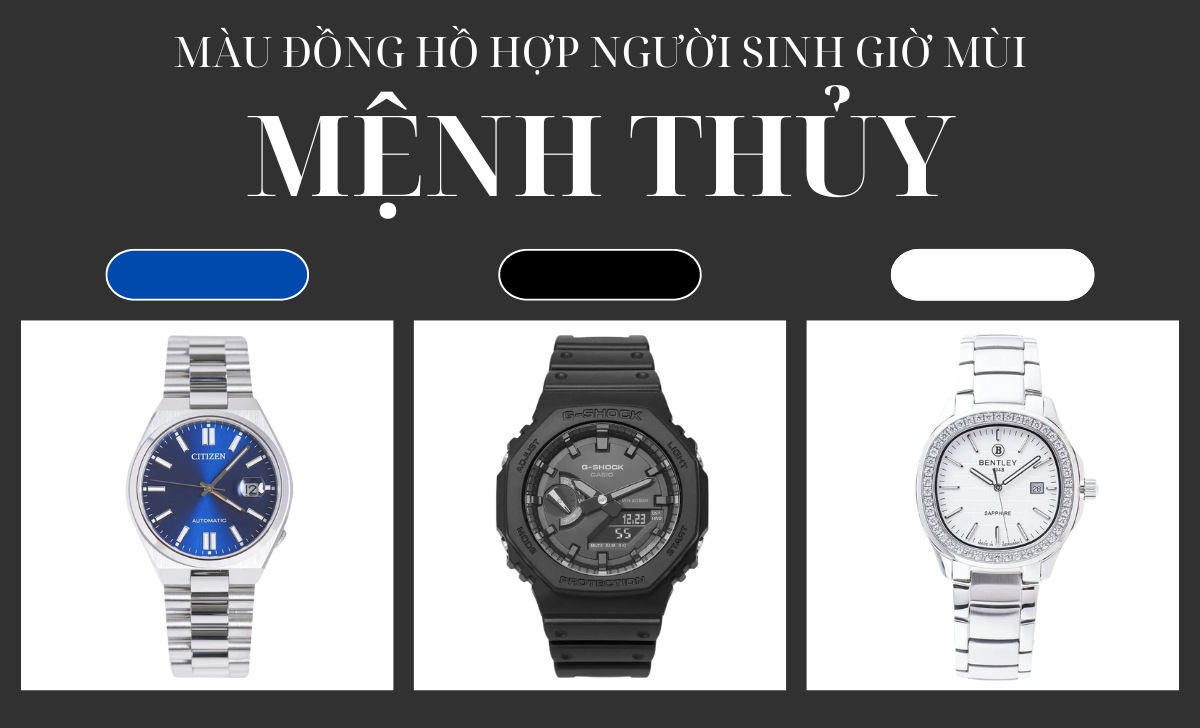 đồng hồ hợp người sinh giờ Mùi mệnh Thủy