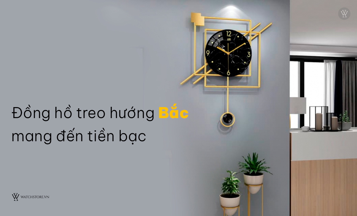 3 vị trí treo đồng hồ treo tường đúng hướng vượng khí 2 Đồng hồ hướng Bắc tiền bạc