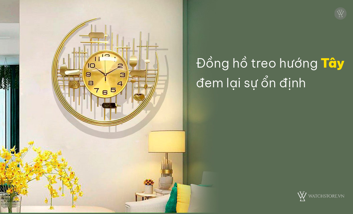 3 vị trí treo đồng hồ treo tường đúng hướng vượng khí 3 Đồng hồ hướng Tây ổn định