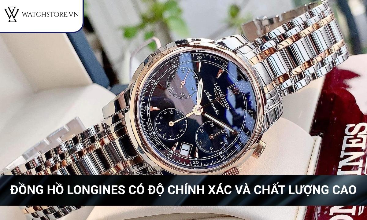 Đồng hồ Longines có độ chính xác và chất lượng cao