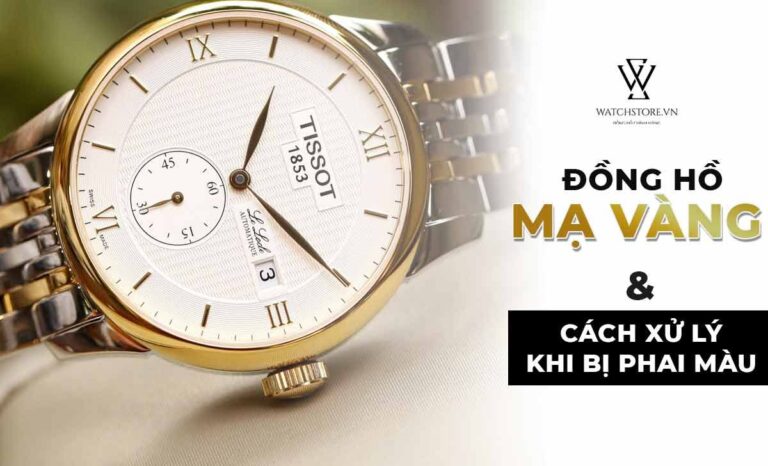 Đồng hồ mạ vàng – Sản phẩm của sự đẳng cấp và thời thượng