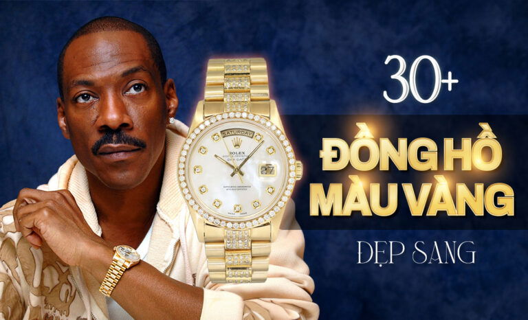 30+ Đồng hồ màu vàng quý phái, tài lộc cho nam nữ