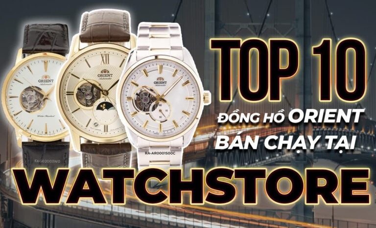 Top 10 đồng hồ Orient bán chạy nhất tại watchstore.vn