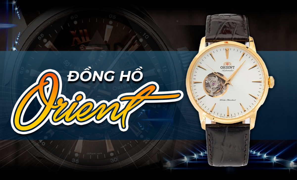 Tư vấn nên mua đồng hồ Tissot hay Orient? 2 Đồng hồ Orient