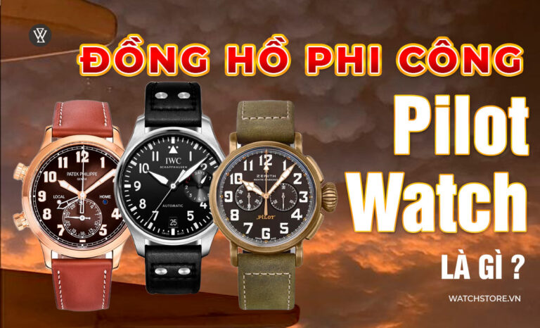 Đồng hồ phi công là gì? 3 loại Pilot Watch phổ biến cần biết