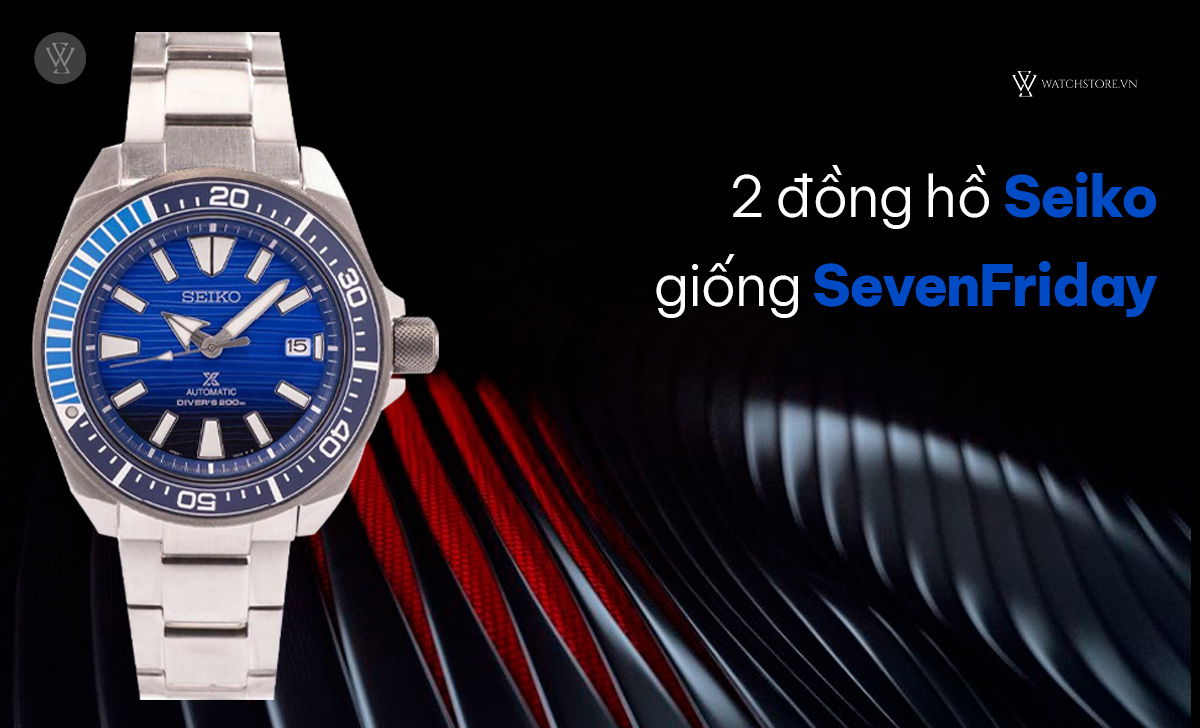 14 đồng hồ giống SevenFriday nhất, đẹp, rẻ bằng ⅓ bản gốc 4 đồng hồ Seiko giống SevenFriday