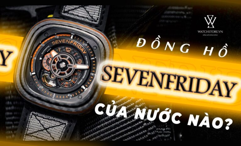 Đồng hồ Sevenfriday của nước nào? Có nên mua không?