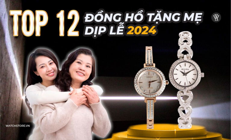 12 đồng hồ đẹp tặng mẹ dịp lễ 2024 – Cách chọn mẫu hợp ý mẹ