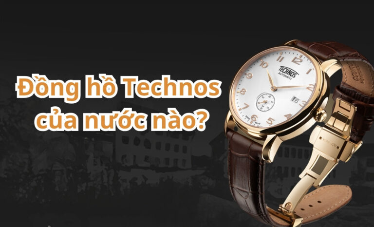 Đồng hồ Technos của nước nào? Có đáng mua không?