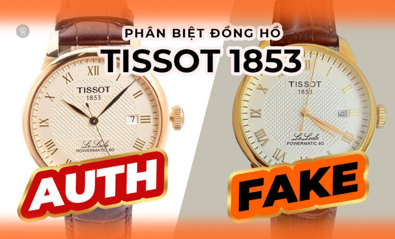 Phân biệt đồng hồ Tissot thật và đồng hồ Tissot 1853 Trung Quốc