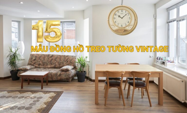 15+ mẫu đồng hồ treo tường vintage đẹp, tinh tế, bán chạy