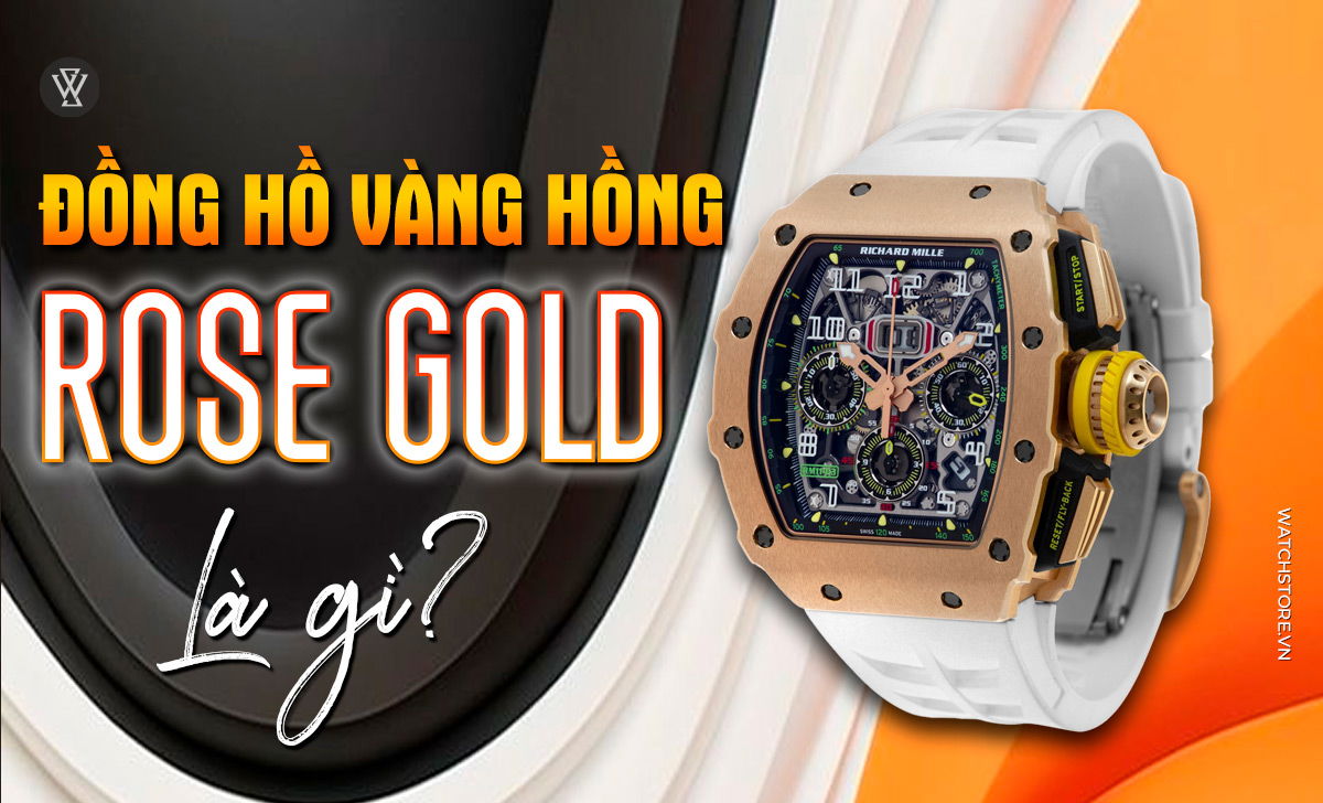 Đồng hồ vàng hồng Rose Gold là gì? 7 mẫu đẹp, hot nhất 2023 1 Đồng hồ vàng hồng Rose Gold là gì