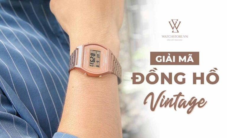 Giải mã đồng hồ Vintage là gì?