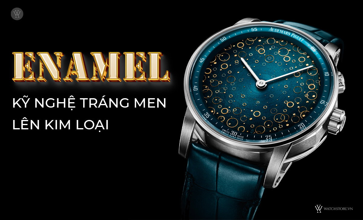 Enamel trên mặt đồng hồ là gì? 7 trường phái Enamel nổi bật 1 Enamel kỹ nghệ tráng men lên kim loại