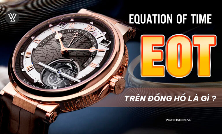 Equation Of Time trên đồng hồ là gì? 3 mẫu EOT nổi bật nhất