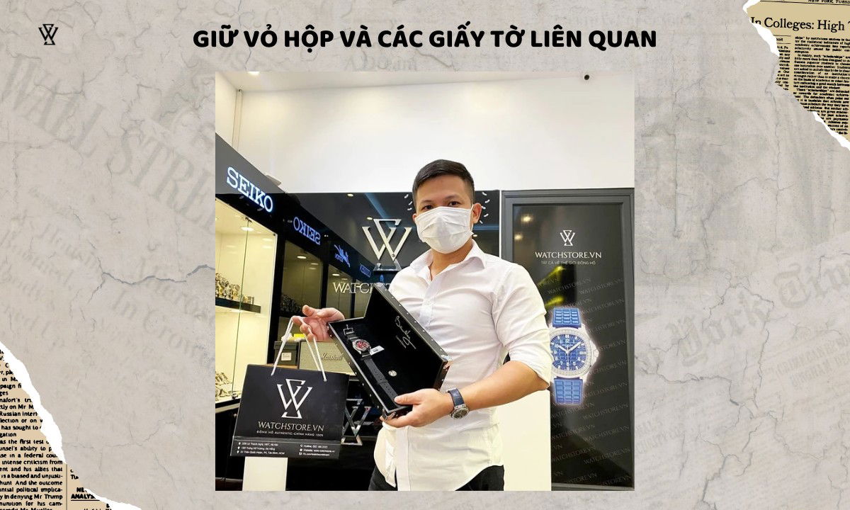 Cất giữ cẩn thận vỏ hộp và các giấy tờ liên quan 