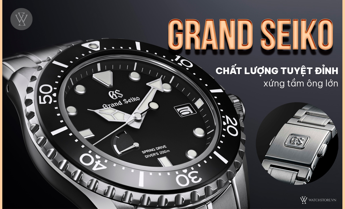12 đại lý ủy quyền của Seiko tại Việt Nam mới nhất 2024 9 Grand Seiko chất lượng tuyệt đỉnh