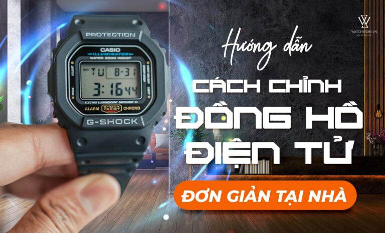 Cách chỉnh đồng hồ điện tử 4,3,2 nút: giờ chức năng đúng