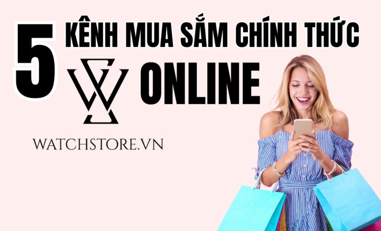 WatchStore – Hệ thống bán lẻ đồng hồ chính hãng trên mọi nền tảng