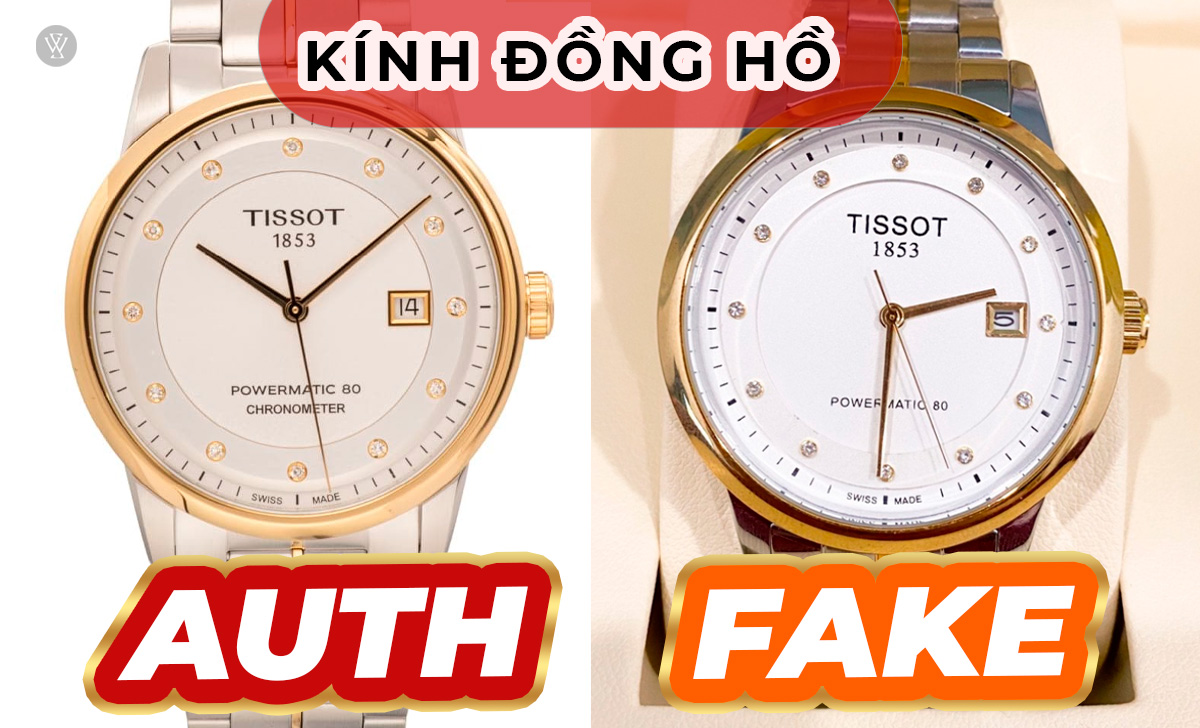Phân biệt đồng hồ Tissot thật và đồng hồ Tissot 1853 Trung Quốc 1 kính đồng hồ Tissot auth fake