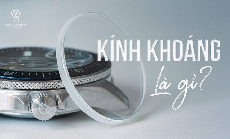 Kính khoáng là gì? Đồng hồ kính khoáng là gì?