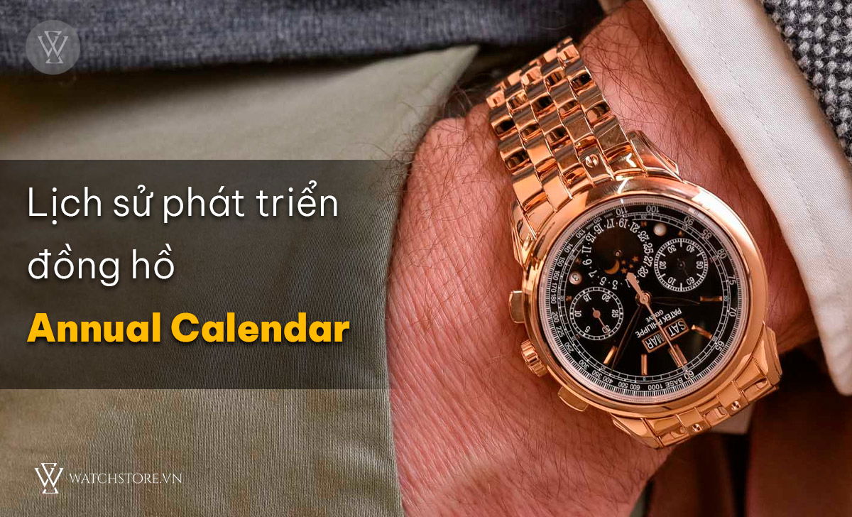Annual Calendar là chức năng gì trên đồng hồ? 9 mẫu nên chọn 3 Lịch sử đồng hồ Annual Calendar