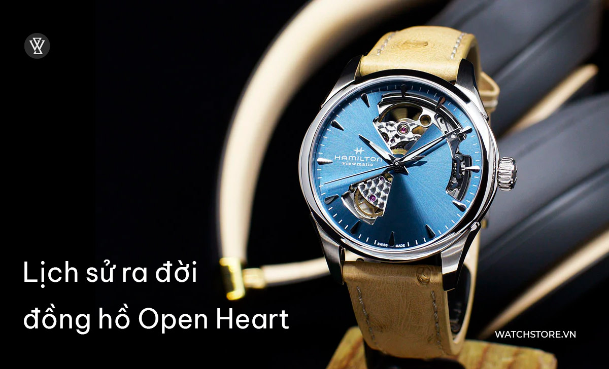 Đồng hồ Open Heart là gì? Cách đeo đồng hồ lộ cơ thanh lịch 2 Lịch sử đồng hồ Open Heart