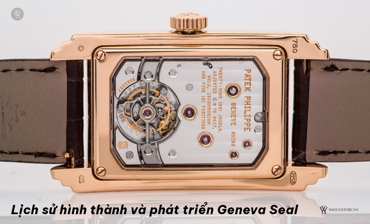 Geneva Seal trên đồng hồ là gì? Ý nghĩa, model tiêu biểu 2 Lịch sử phát triển Geneva Seal