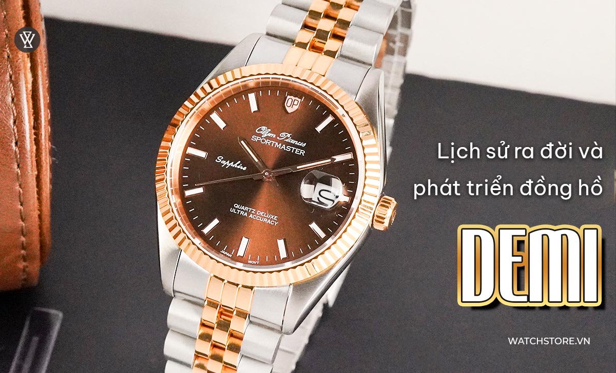 Lịch sử ra đời đồng hồ Demi 