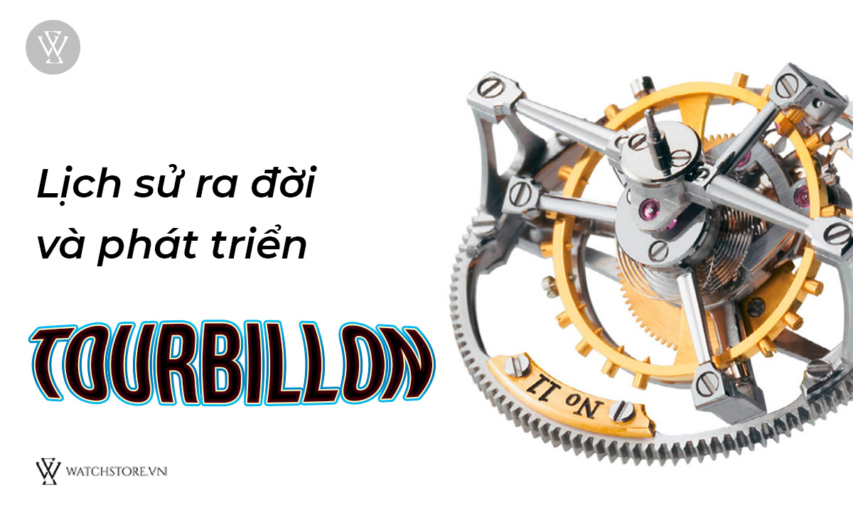 Tourbillon là gì? 6 loại Tourbillon đồng hồ cơ cao cấp Thụy Sĩ 3 lịch sử ra đời phát triển Tourbillon
