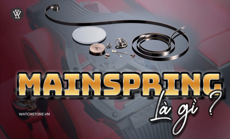 Mainspring là gì? Cơ chế hoạt động trên đồng hồ
