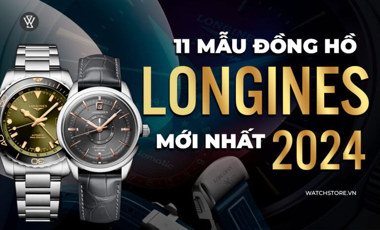 Danh sách 11 mẫu đồng hồ Longines mới nhất phát hành 2024