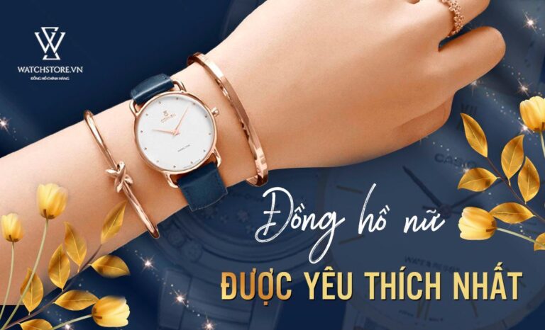 Những mẫu đồng hồ nữ đẹp sang trọng nhất hiện nay 2024