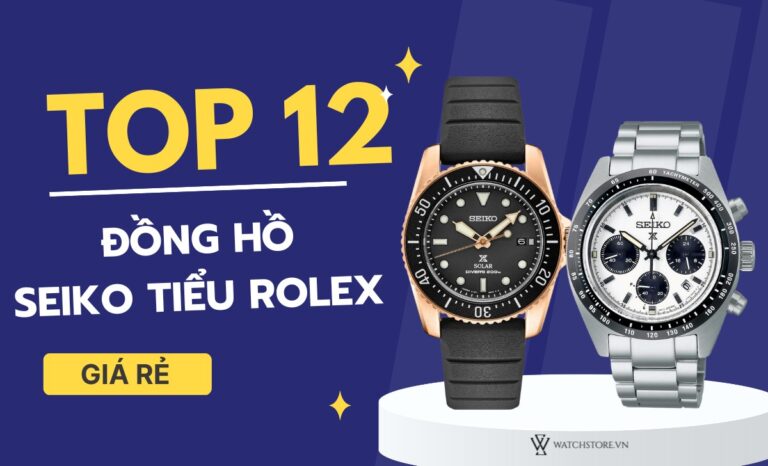 12 mẫu đồng hồ Seiko tiểu Rolex giá rẻ dưới 1000 USD nên mua