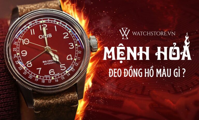 Mệnh Hoả đeo đồng hồ màu gì tương sinh nhất tránh xui xẻo?