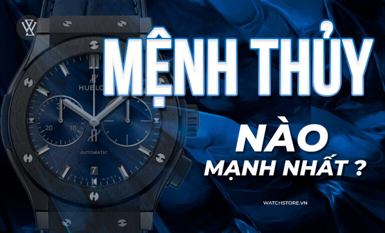 Mệnh Thủy nào mạnh nhất? Người mệnh Thủy hợp đồng hồ màu gì?