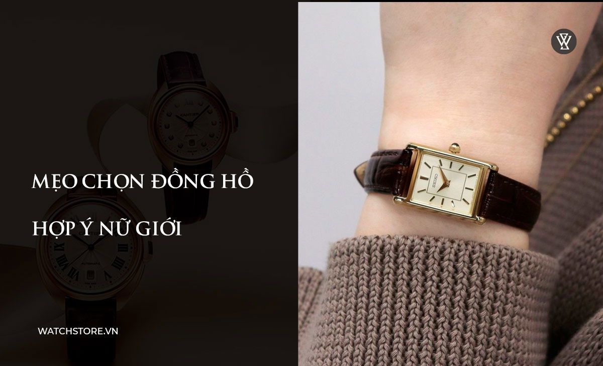 mẹo chọn đồng hồ hợp nữ