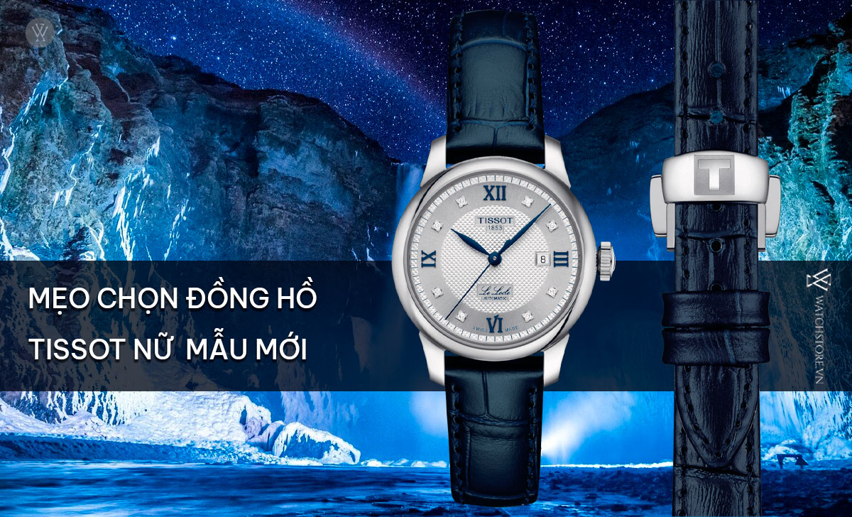 Top 5 mẫu đồng hồ Tissot nữ mới nhất 2024 6 Mẹo chọn đồng hồ Tissot nữ mẫu mới