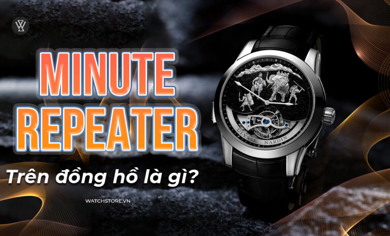 Minute Repeater trên đồng hồ là gì? Cơ chế hoạt động cụ thể