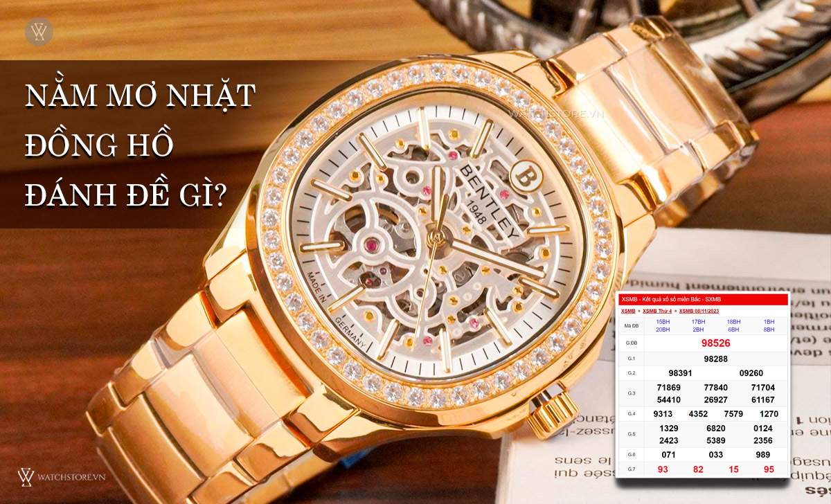 Nhặt được đồng hồ đeo tay là điềm gì? Cách giải xui hiệu quả 5 mơ nhặt đồng hồ đánh đề gì